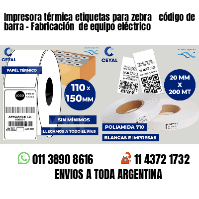 Impresora térmica etiquetas para zebra  código de barra - Fabricación  de equipo eléctrico
